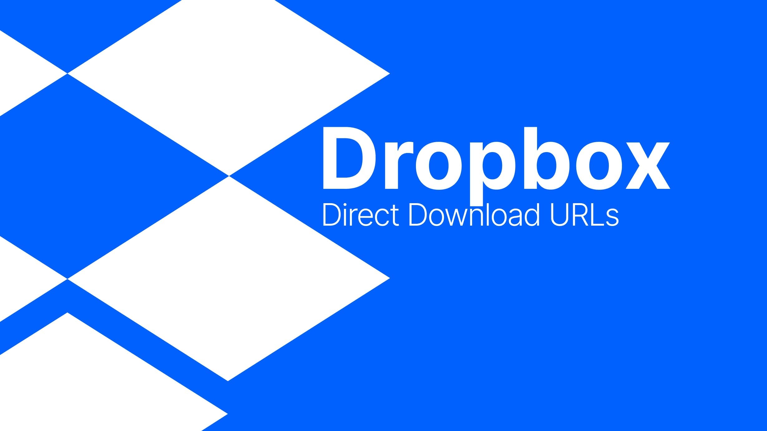 How to Get Direct Download URLs from Dropbox